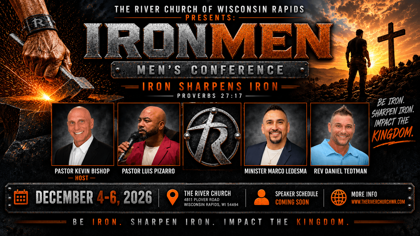 Iron Men Men’s Conference — Iron Sharpens Iron, Proverbs 27:17. December 4–6, 2026 at The River Church in Wisconsin Rapids.